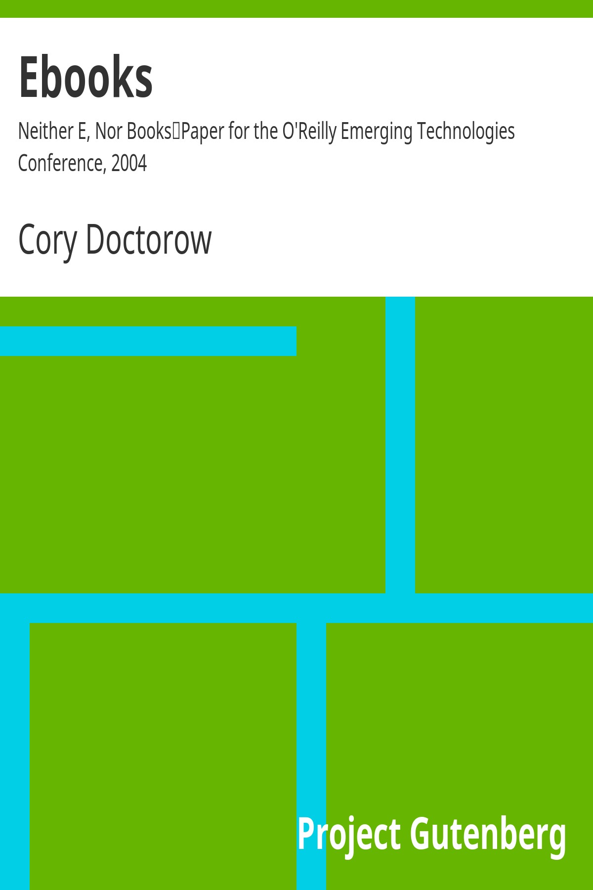 Ebooks: Neither E, Nor Books / Paper for the O'Reilly Emerging Technologies Conference, 2004