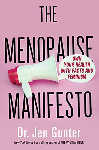 The Menopause Manifesto: Own Your Health With Facts and Feminism
