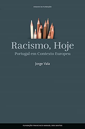 Racismo hoje: Portugal em contexto europeu
