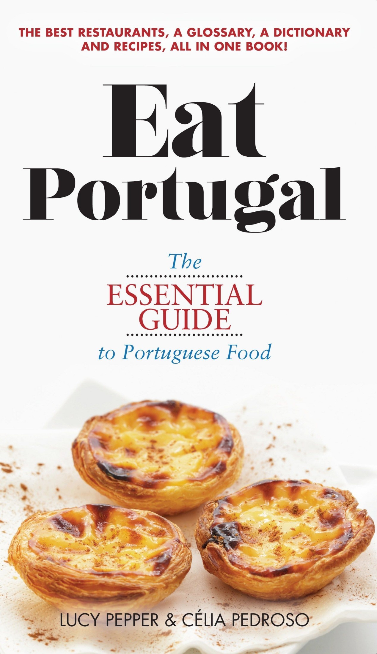 Eat Portugal: The Essential Guide to Portuguese Food