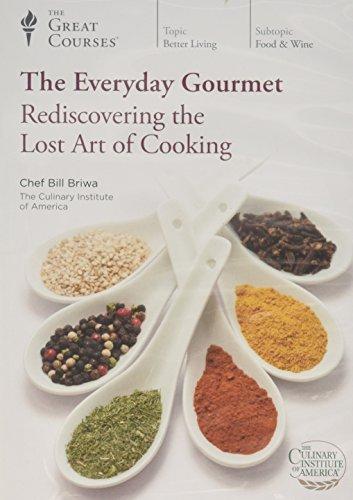 The Everyday Gourmet: Rediscovering The Lost Art Of Cooking