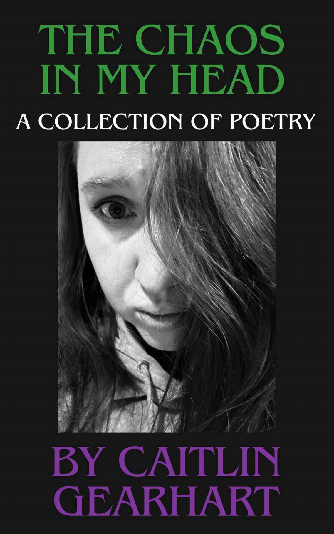 The Chaos in My Head: A Collection of Poetry