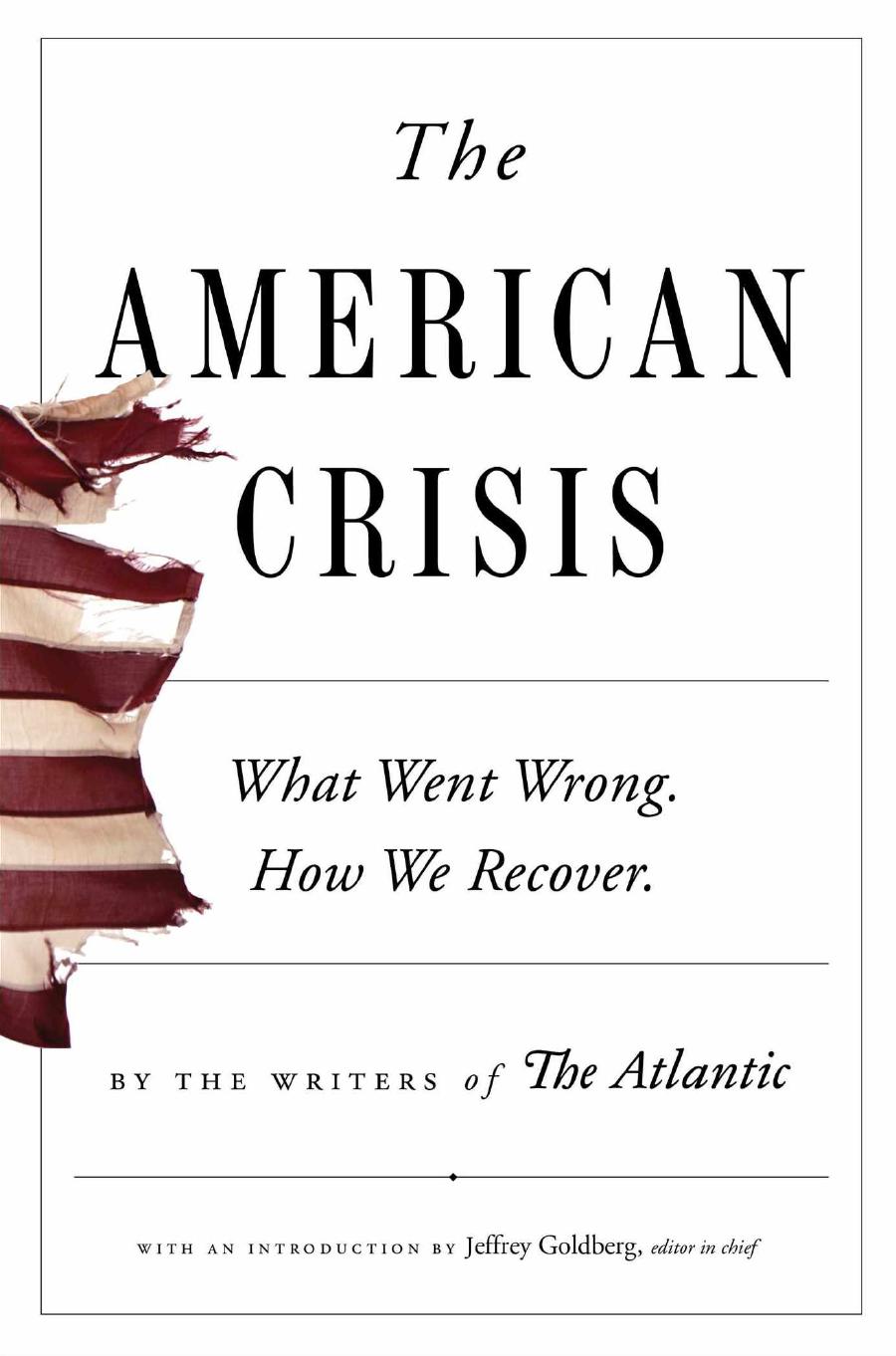 The American Crisis: What Went Wrong. How We Recover.