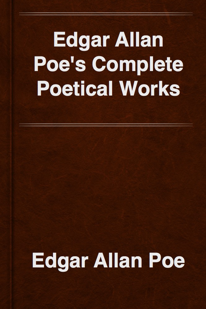 Edgar Allan Poe's Complete Poetical Works