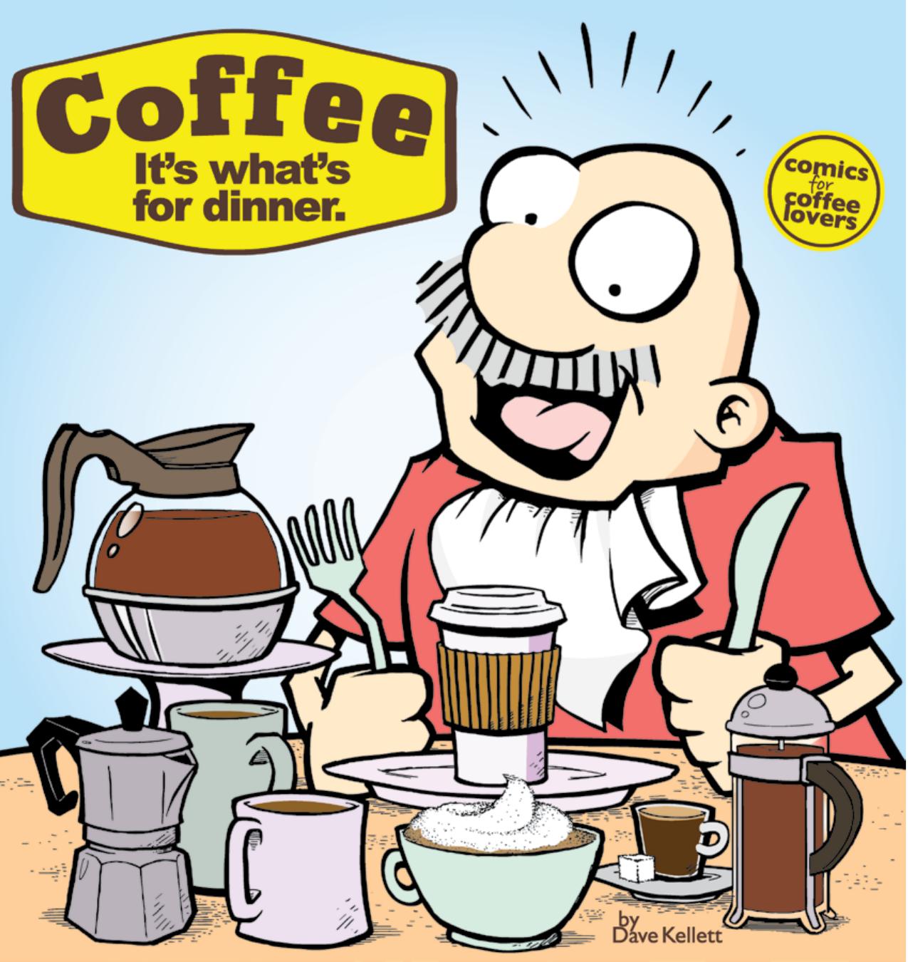 Coffee: It's What's for Dinner