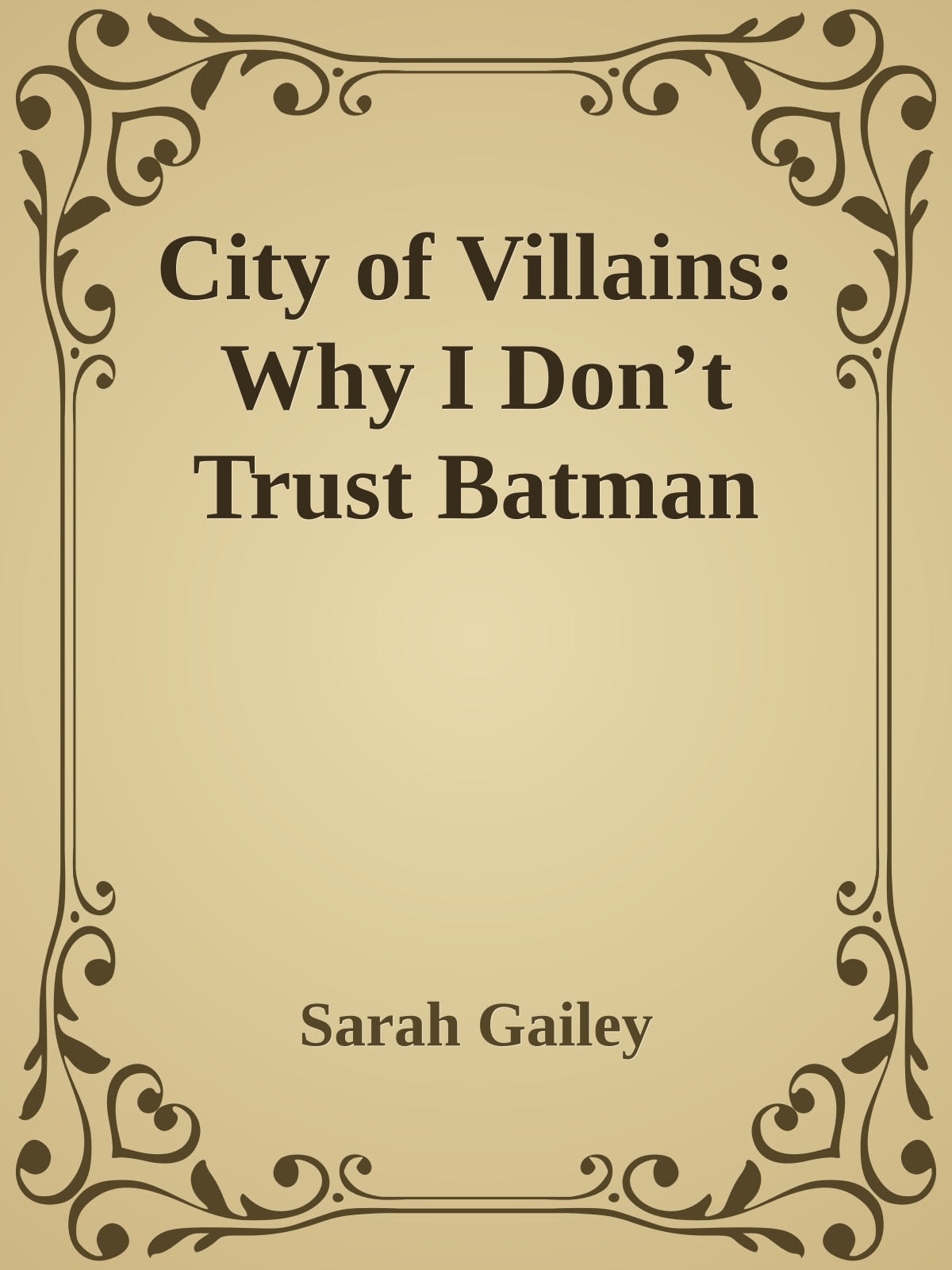City of Villains: Why I Don’t Trust Batman