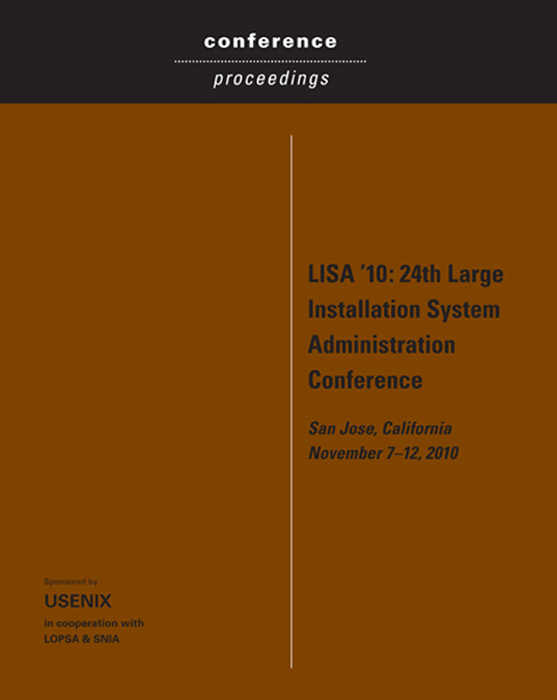 Proceedings of LISA ’10: 24th Large Installation System Administration Conference